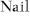 Nail