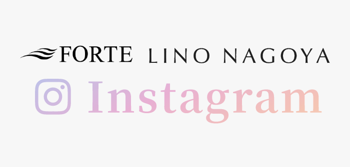 FORTE Lino NAGOYA Instagram